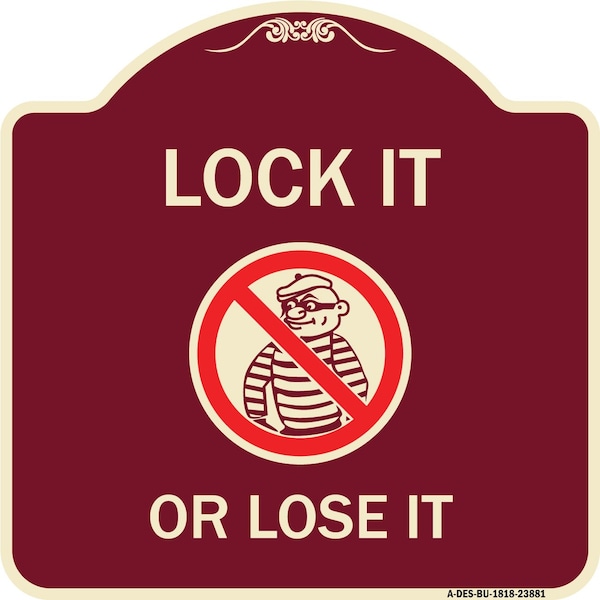 Signmission Lock It or Lose It With Graphic Heavy-Gauge Aluminum Architectural Sign, 18" H, BU-1818-23881 A-DES-BU-1818-23881 - main